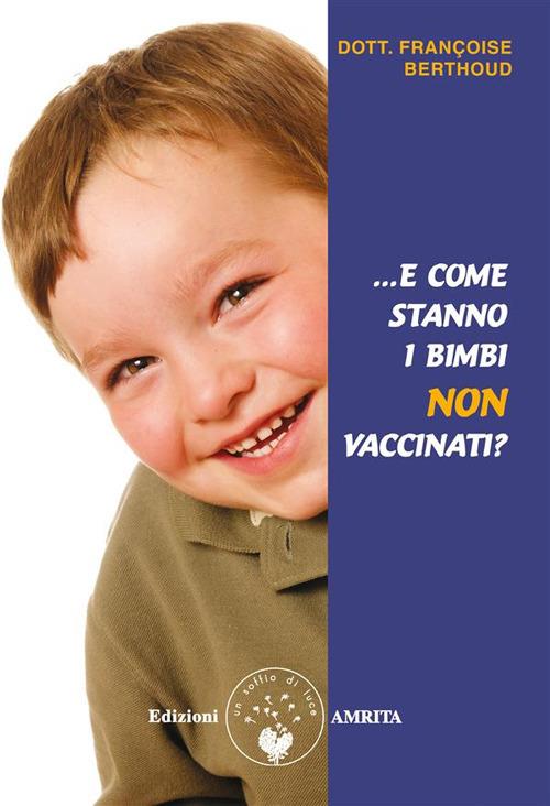E come stanno i bimbi non vaccinati? - Françoise Berthoud,Daniela Muggia,Diana Osti - ebook