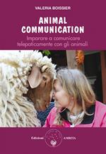 Animal communication. Imparare a comunicare telepaticamente con gli animali