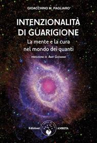 Intenzionalità di guarigione. La mente e la cura nel mondo dei quanti