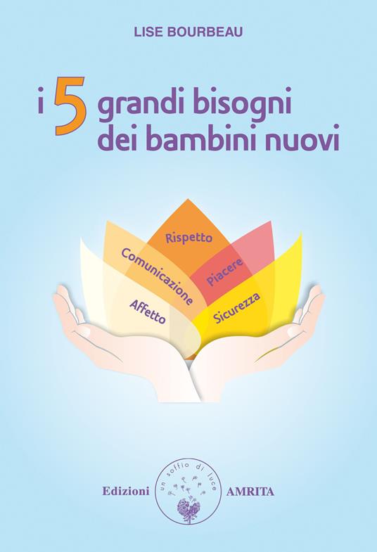 I 5 grandi bisogni dei bambini nuovi - Lise Bourbeau - copertina
