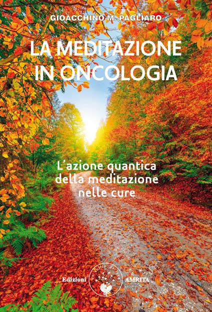 La meditazione in oncologia. L'azione quantica della meditazione nelle cure. Ediz. plastificata - Gioacchino Pagliaro - copertina