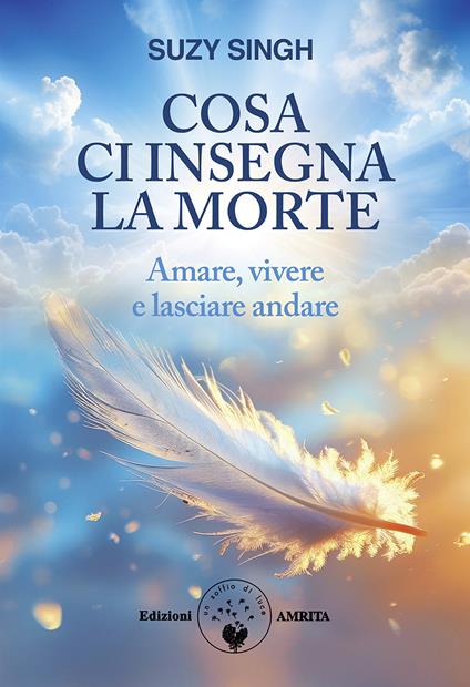 Cosa ci insegna la morte. Amare, vivere e lasciare andare - Suzy Singh - copertina