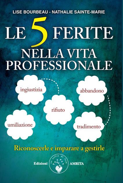 Le 5 ferite nella vita professionale - Lise Bourbeau,Nathalie Sainte-Marie - copertina