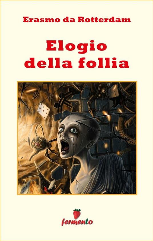 L' elogio della follia - Erasmo da Rotterdam - ebook