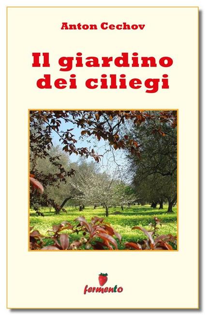Il giardino dei ciliegi - Anton Cechov,Katia Zelaghi - ebook