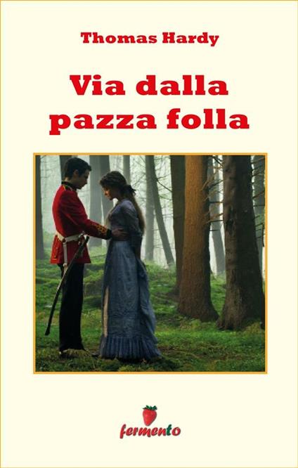 Via dalla pazza folla - Thomas Hardy,Marco Cappani - ebook