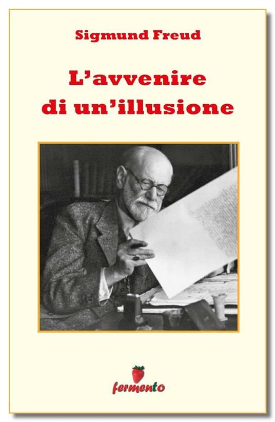 L' avvenire di un'illusione - Sigmund Freud,Cesare De Carli - ebook