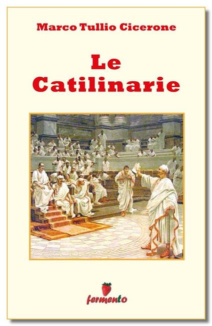 Le catilinarie - Marco Tullio Cicerone,Barbara Bellavia - ebook