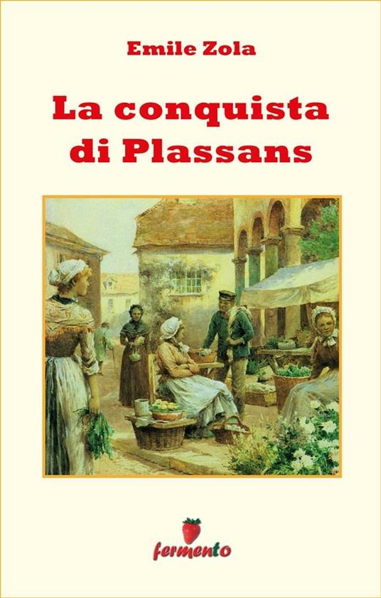 La conquista di Plassans - Émile Zola,Adriana Latour - ebook
