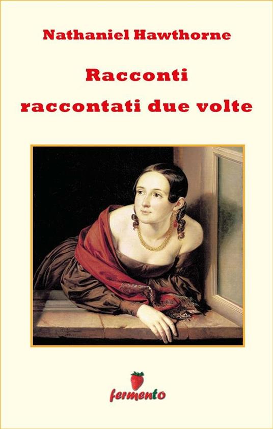 Racconti raccontati due volte - Nathaniel Hawthorne,Patricia Adams - ebook