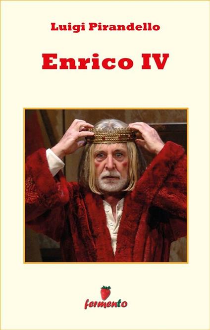 Enrico IV - Luigi Pirandello - ebook