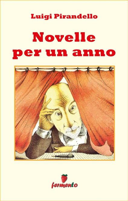 Novelle per un anno. 302 novelle. Ediz. integrale - Luigi Pirandello - ebook