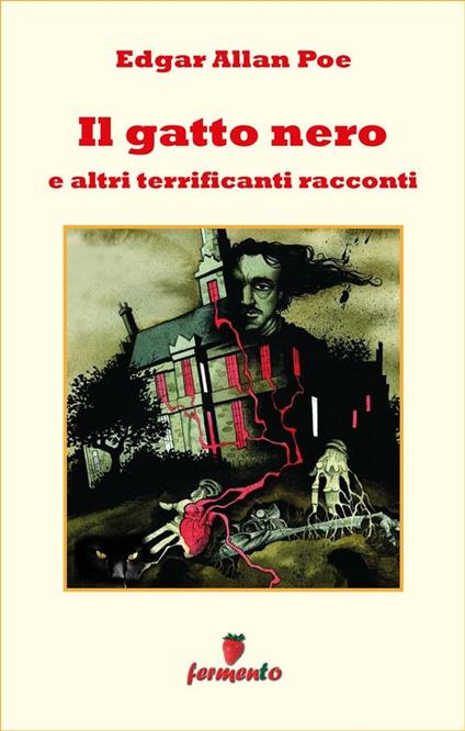 Il gatto nero e altri terrificanti racconti - Edgar Allan Poe - ebook