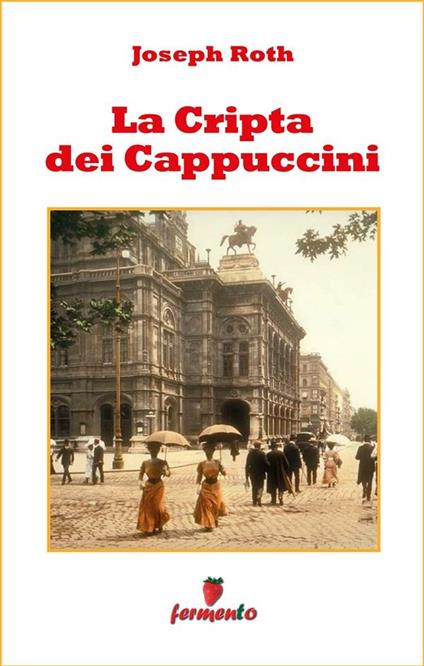 La cripta dei cappuccini - Joseph Roth,Donato Fineschi - ebook