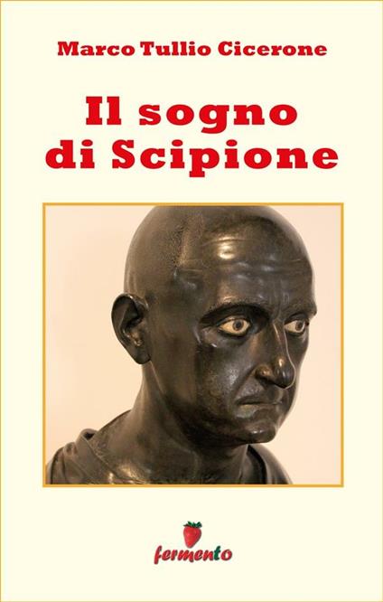 Il sogno di Scipione - Marco Tullio Cicerone,Cristina Solari - ebook