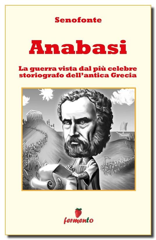 Anabasi. Ediz. integrale - Senofonte,Ugo Valsechi - ebook
