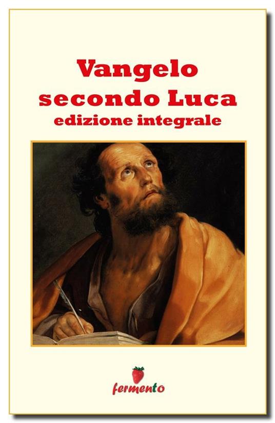 Vangelo secondo Luca. Ediz. integrale - Luca - ebook