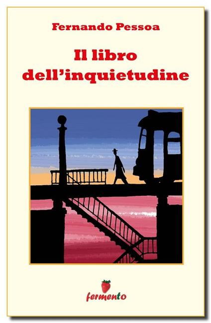 Il libro dell'inquietudine - Fernando Pessoa,Dori Sardelli - ebook