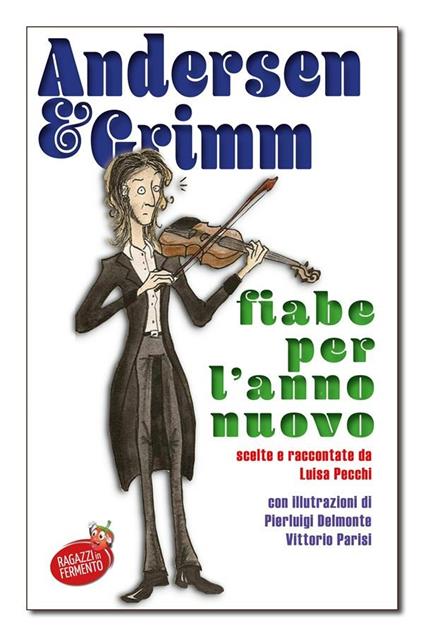 Fiabe per l'anno nuovo - Hans Christian Andersen,Jacob Grimm,Wilhelm Grimm,Luisa Pecchi - ebook
