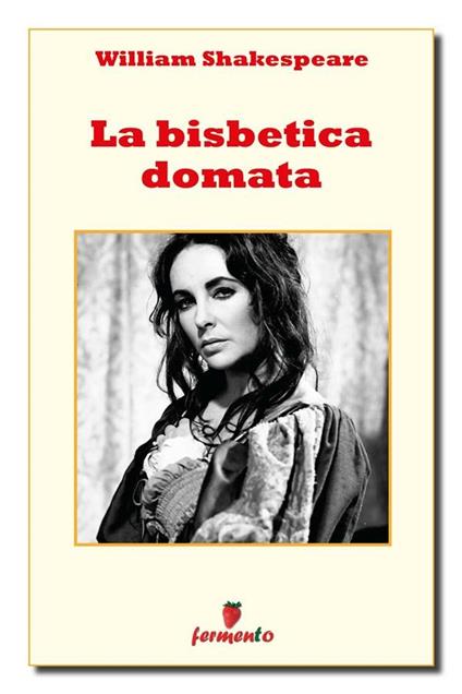 La bisbetica domata - William Shakespeare,Gilda De Angelis - ebook