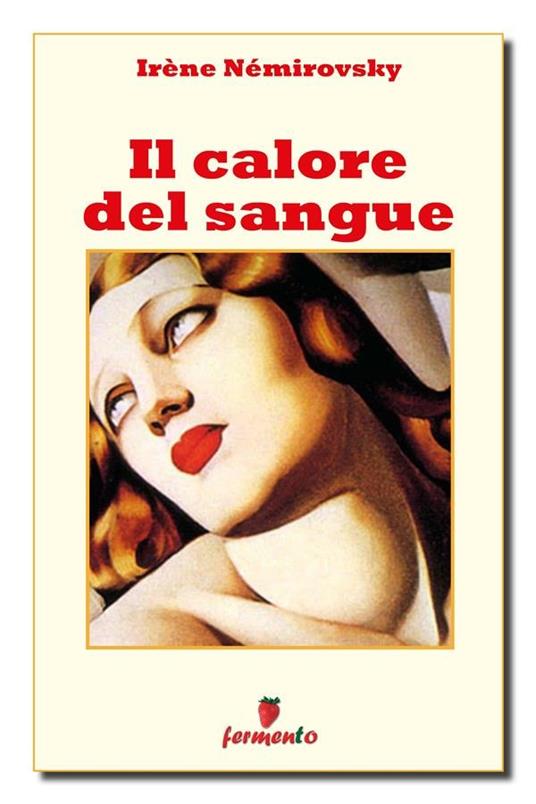 Il calore del sangue - Irène Némirovsky,Angelica Romeo - ebook