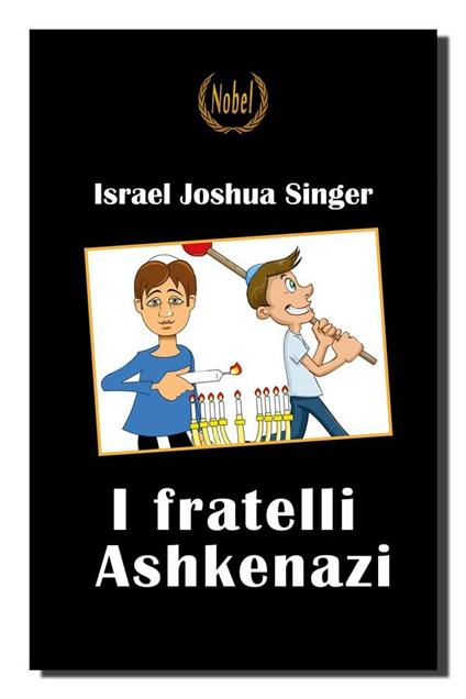 I fratelli Ashkenazi - Israel Joshua Singer,Mattia Natali - ebook