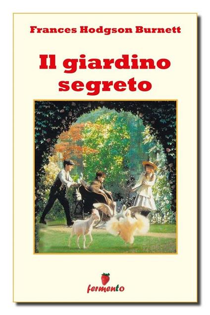 Il giardino segreto - Frances H. Burnett,Maria Venturi - ebook