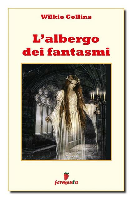 L' albergo dei fantasmi - Wilkie Collins,Giulio Carmenaghi - ebook