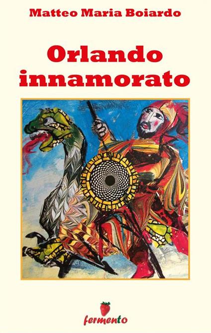 Orlando innamorato - Matteo Maria Boiardo - ebook