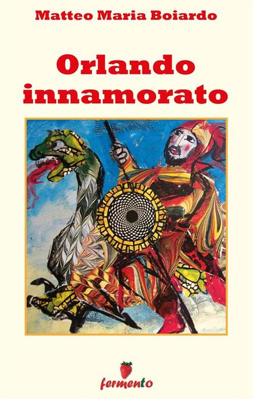 Orlando innamorato - Matteo Maria Boiardo - ebook