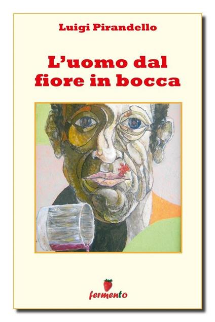 L' uomo dal fiore in bocca - Luigi Pirandello - ebook