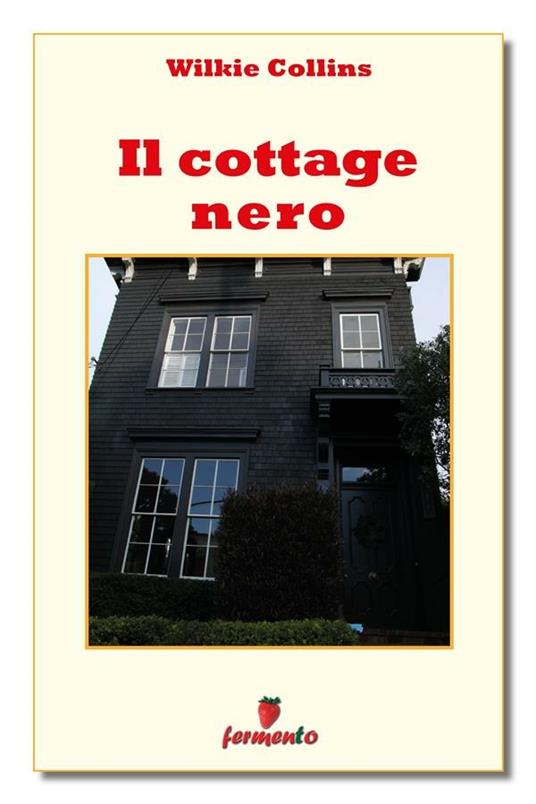 Il cottage nero - Wilkie Collins,Paolo Scarra - ebook