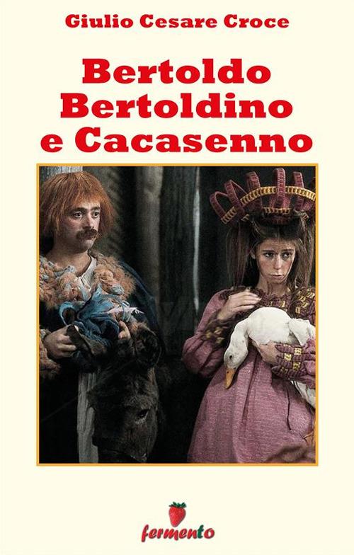 Bertoldo, Bertoldino e Cacasenno - Giulio Cesare Croce - ebook