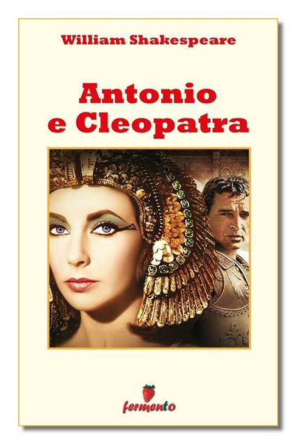 Antonio e Cleopatra - William Shakespeare,Paolo Scarra - ebook