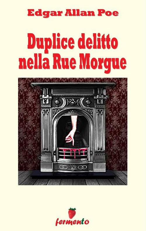 Duplice delitto nella Rue Morgue - Edgar Allan Poe - ebook