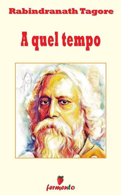 A quel tempo - Rabindranath Tagore - ebook