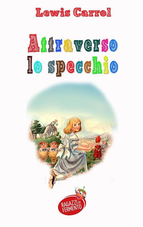 Attraverso lo specchio - Lewis Carroll - ebook