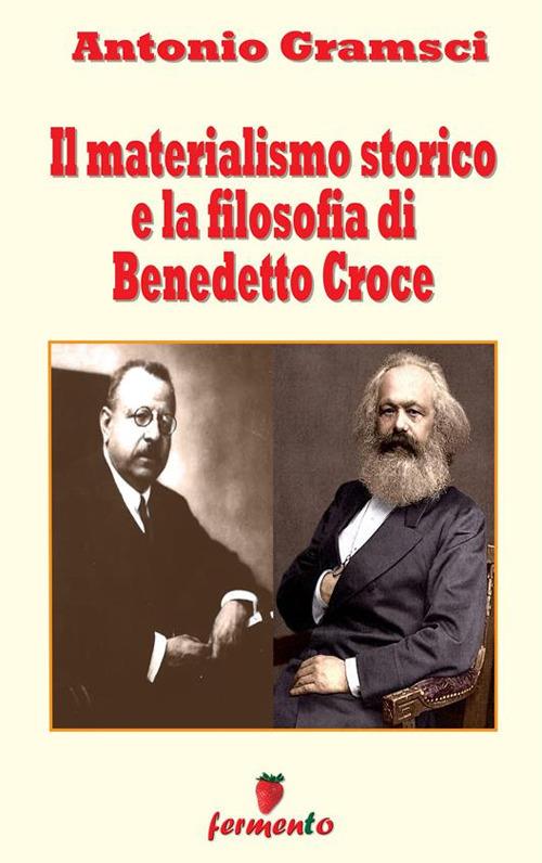 Il materialismo storico e la filosofia di Benedetto Croce - Antonio Gramsci - ebook