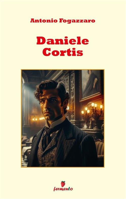 Daniele Cortis - Antonio Fogazzaro - ebook