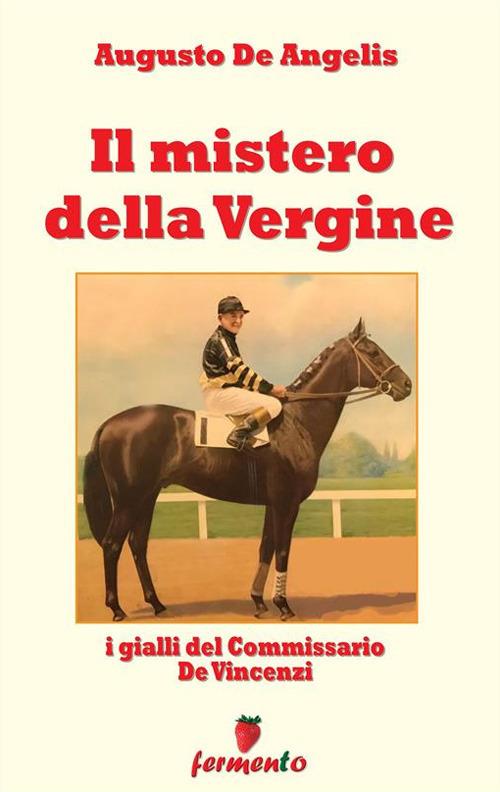 Il mistero della Vergine. I gialli del commissario De Vincenzi - Augusto De Angelis - ebook