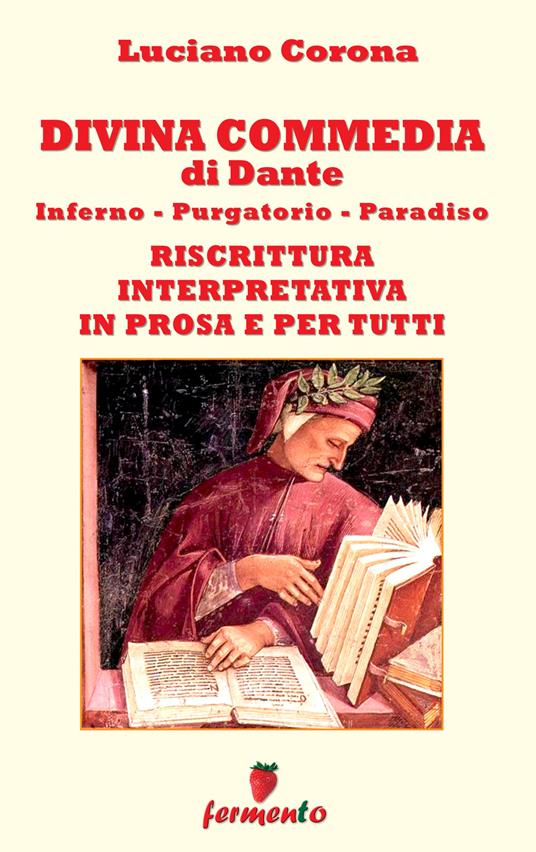 Divina Commedia. Riscrittura interpretativa in prosa e per tutti - Dante Alighieri - copertina