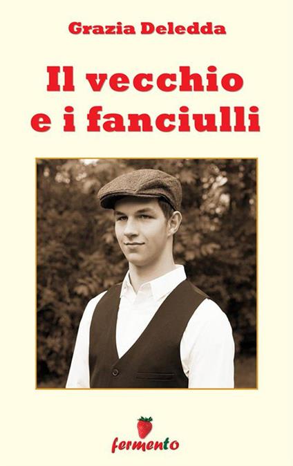 Il vecchio e i fanciulli - Grazia Deledda - ebook