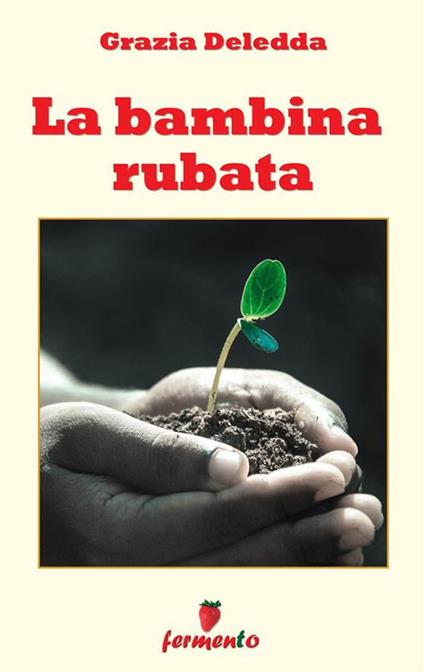 La bambina rubata - Grazia Deledda - ebook