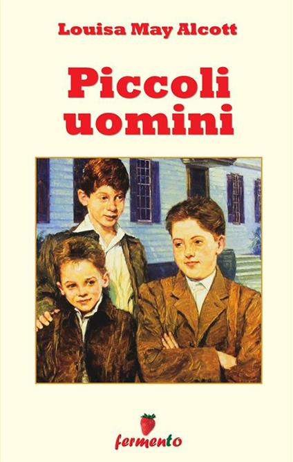 Piccoli uomini - Louisa May Alcott - ebook