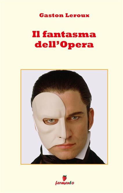 Il fantasma dell'Opera. Nuova ediz. - Gaston Leroux - copertina