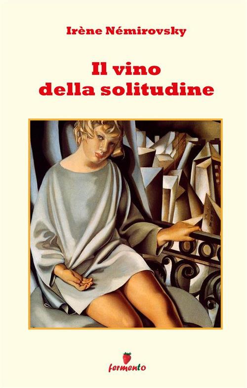 Il vino della solitudine. Nuova ediz. - Irène Némirovsky - copertina