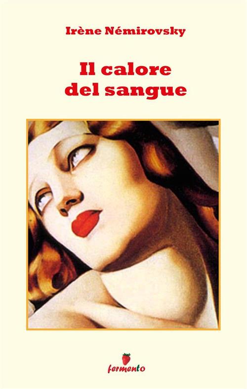 Il calore del sangue. Nuova ediz. - Irène Némirovsky - copertina