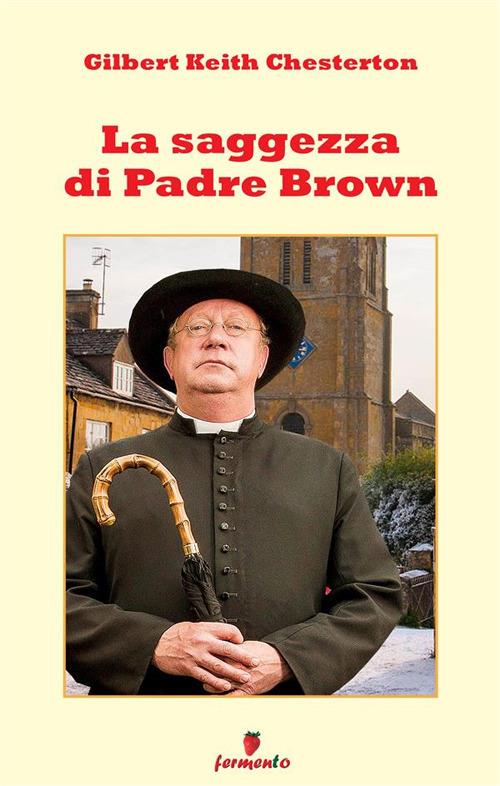 La saggezza di padre Brown. Nuova ediz. - Gilbert Keith Chesterton - copertina