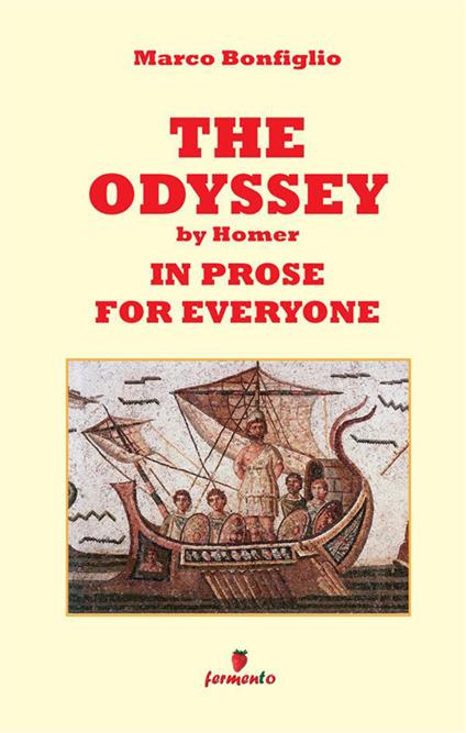 Odyssey in prose for eveyone. Nuova ediz. - Marco Bonfiglio - copertina