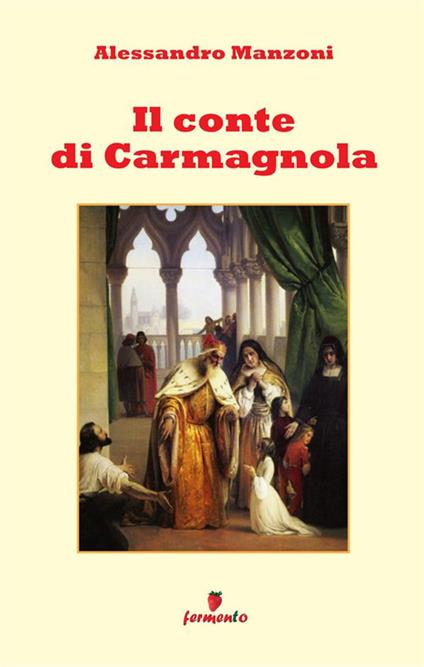 Il conte di Carmagnola. Nuova ediz. - Alessandro Manzoni - copertina